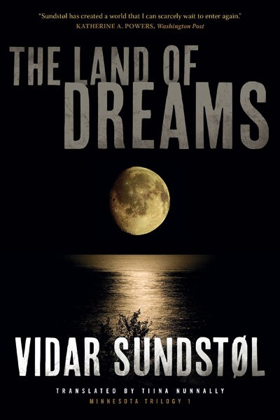 The Land of Dreams by Vidar Sundst�l, Paperback | Indigo Chapters