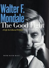 The Good Fight by Walter F. Mondale, Paperback | Indigo Chapters