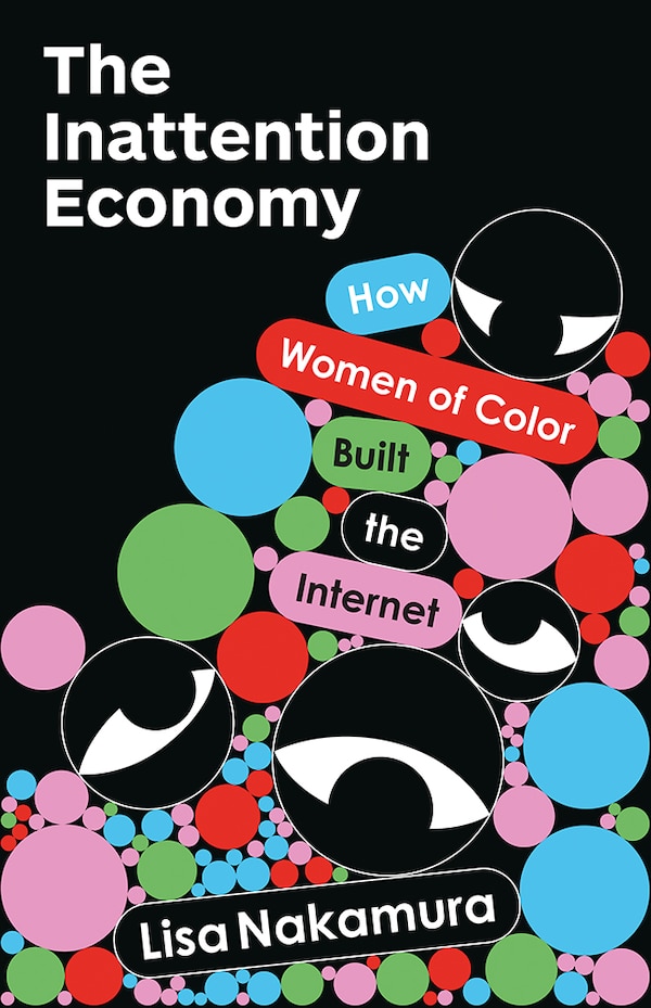 The Inattention Economy by Lisa Nakamura, Paperback | Indigo Chapters