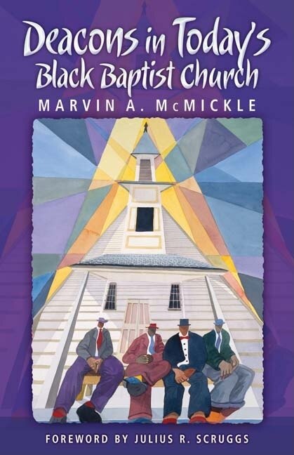 Deacons in Today's Black Baptist Church by Marvin A Mcmickle, Paperback | Indigo Chapters