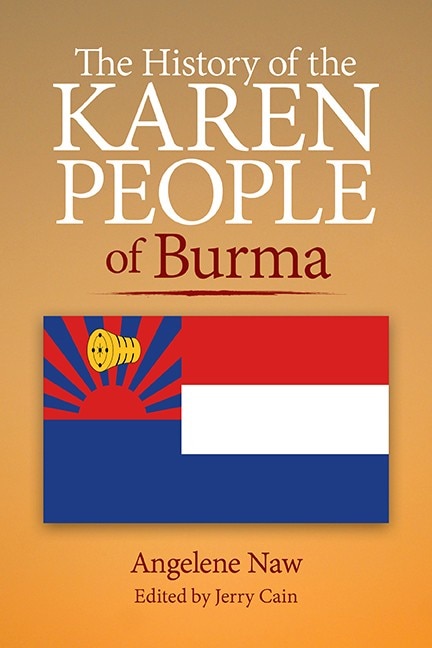 The History of the Karen People of Burma by Angelene Naw, Paperback | Indigo Chapters
