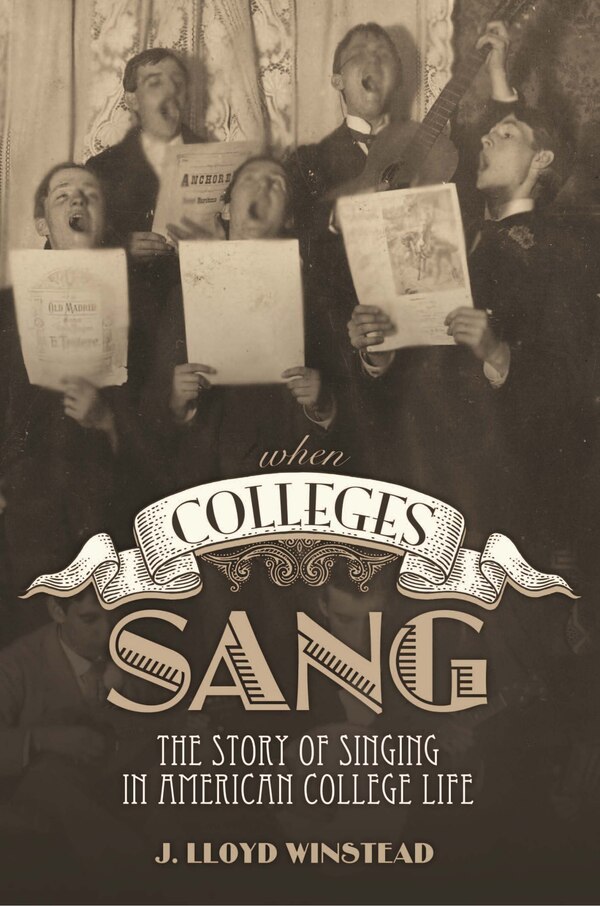 When Colleges Sang by James Lloyd Winstead, Hardcover | Indigo Chapters