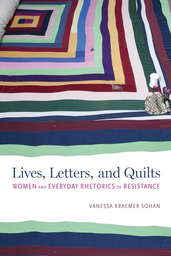 Lives Letters And Quilts by Vanessa Kraemer Sohan, Hardcover | Indigo Chapters