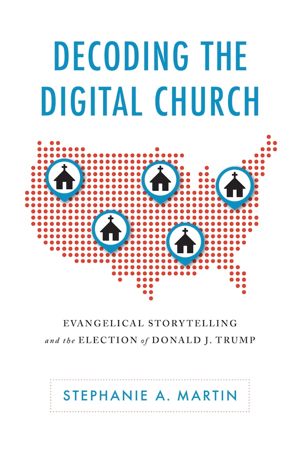 Decoding The Digital Church by Stephanie A. Martin, Hardcover | Indigo Chapters