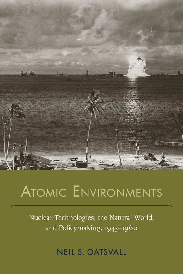Atomic Environments by Neil Shafer Oatsvall, Hardcover | Indigo Chapters