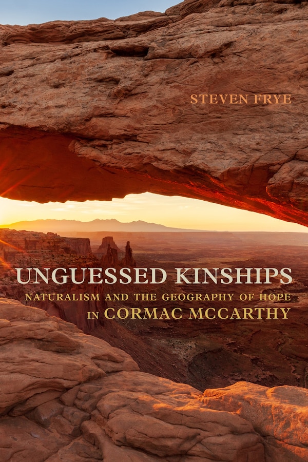 Unguessed Kinships by Steven Frye, Hardcover | Indigo Chapters