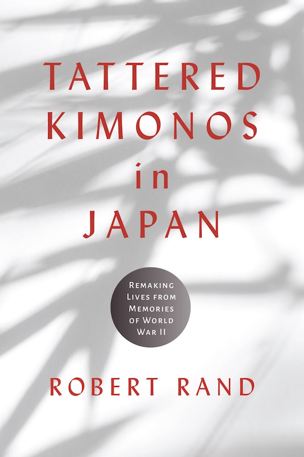 Tattered Kimonos in Japan by Robert Rand, Hardcover | Indigo Chapters