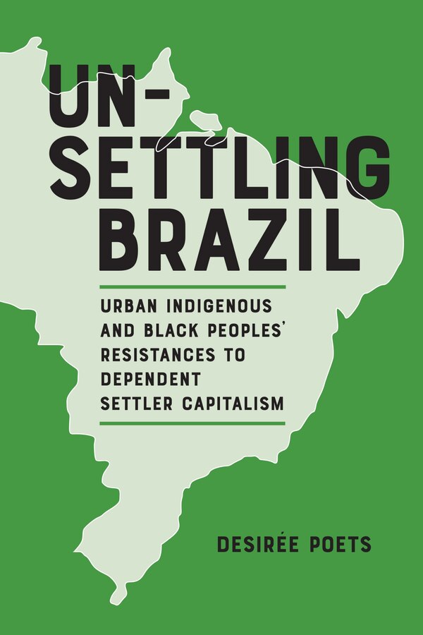 Unsettling Brazil by Desir�e Poets, Hardcover | Indigo Chapters