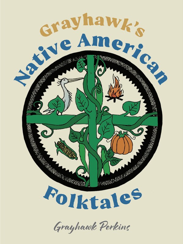 Grayhawk's Native American Folktales by Grayhawk Perkins, Hardcover | Indigo Chapters