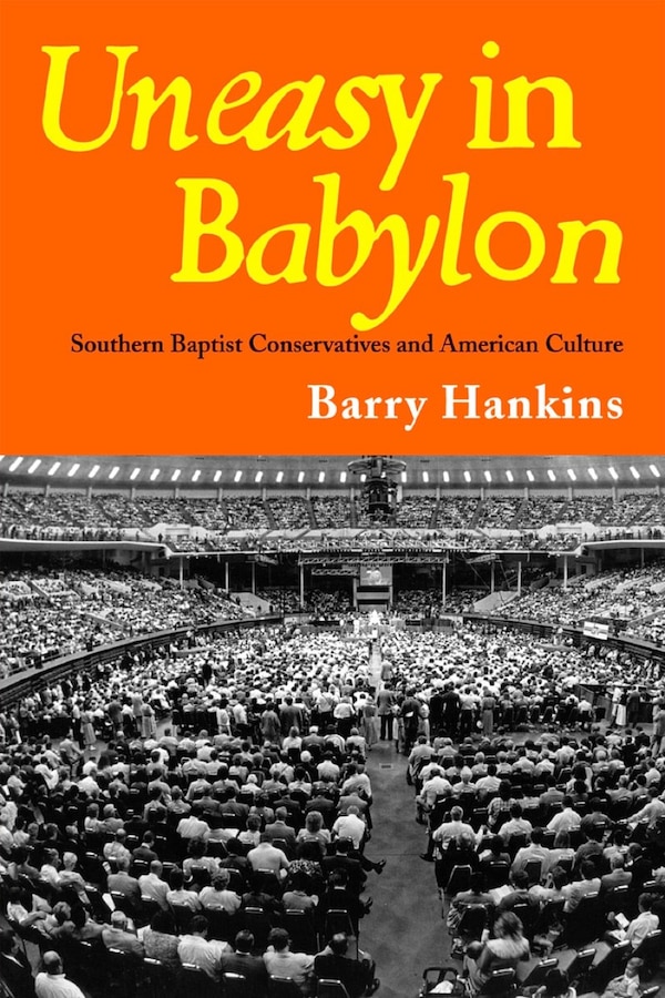 Uneasy In Babylon by Barry Hankins, Paperback | Indigo Chapters