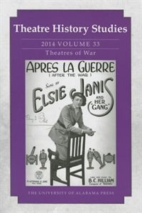 Theatre History Studies 2014 Vol. 33 by Elizabeth Reitz Mullenix, Paperback | Indigo Chapters