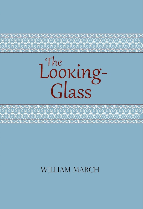 The Looking-Glass by William March, Paperback | Indigo Chapters