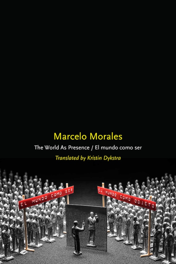 The World as Presence/El mundo como ser by Marcelo Morales, Paperback | Indigo Chapters