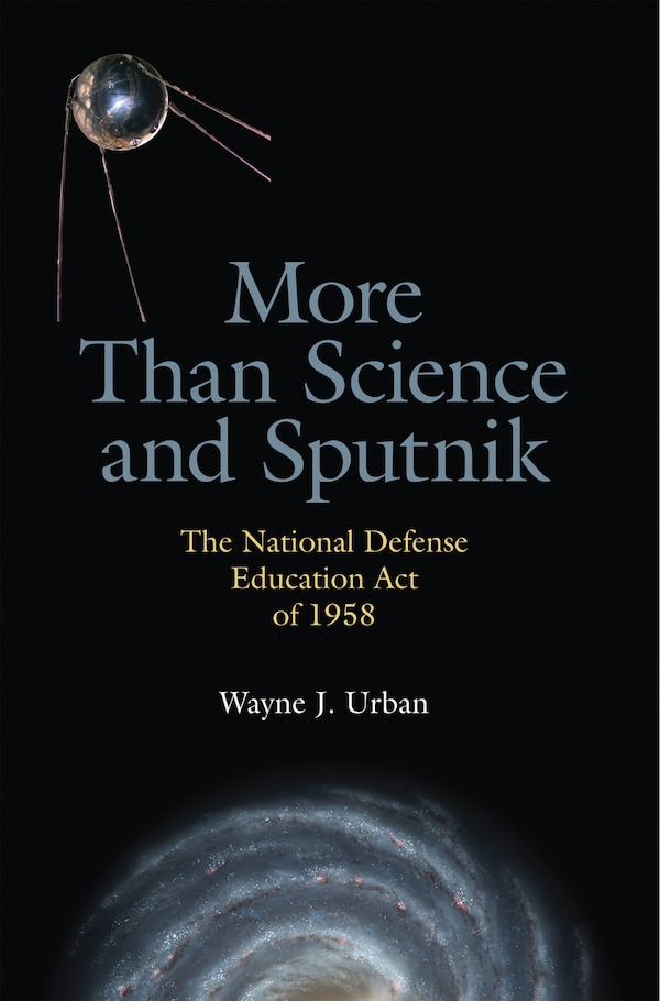 More Than Science and Sputnik by Wayne J. Urban, Paperback | Indigo Chapters