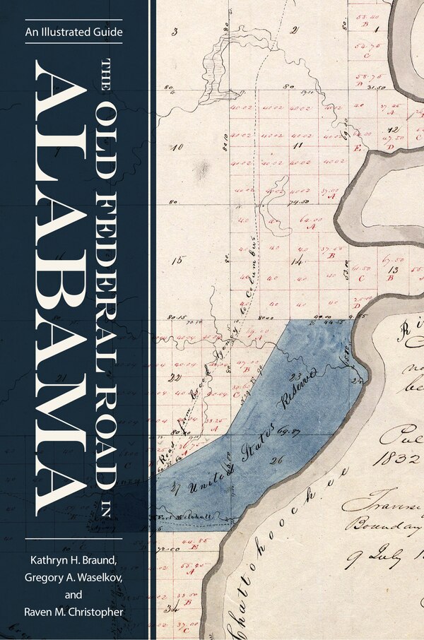 The Old Federal Road in Alabama by Kathryn H. Braund, Paperback | Indigo Chapters