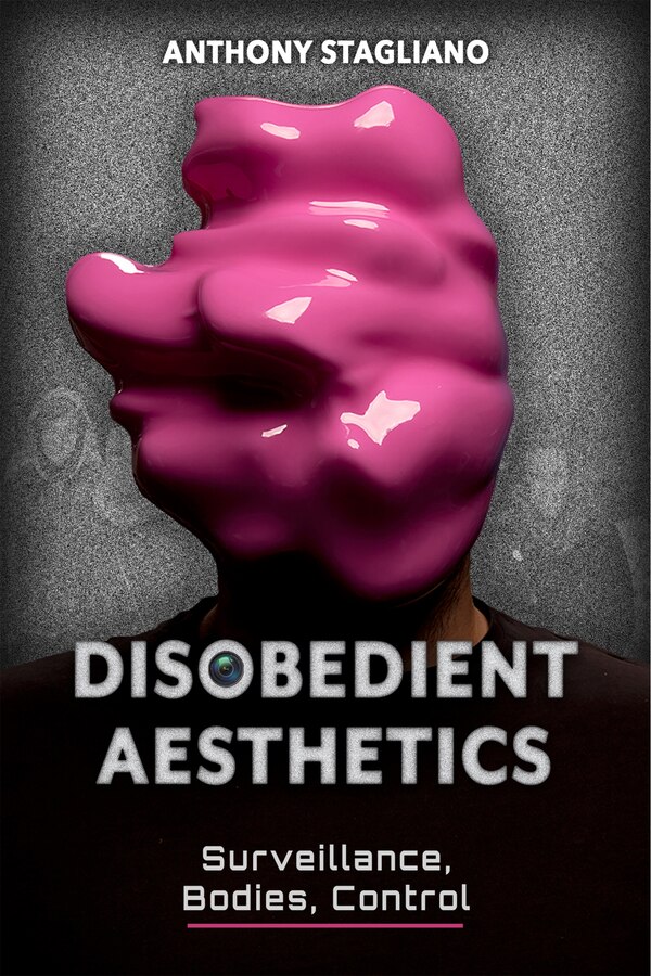 Disobedient Aesthetics by Anthony Stagliano, Paperback | Indigo Chapters
