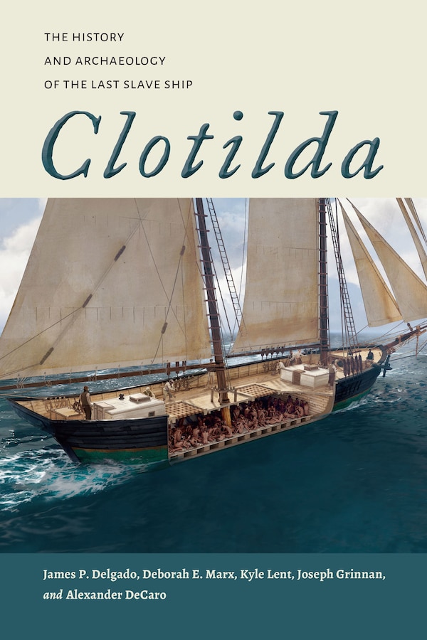 Clotilda by James P. Delgado, Paperback | Indigo Chapters