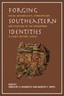 Forging Southeastern Identities by Gregory A. Waselkov, Paperback | Indigo Chapters
