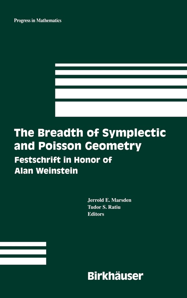 The Breadth Of Symplectic And Poisson Geometry by Jerrold E. Marsden, Hardcover | Indigo Chapters