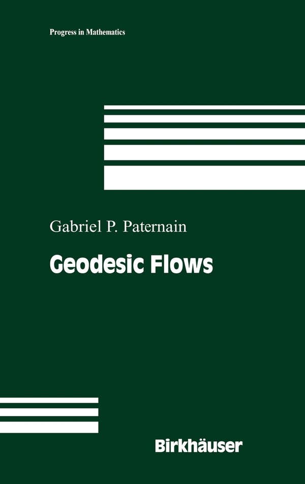 Geodesic Flows by Gabriel P Paternain, Hardcover | Indigo Chapters