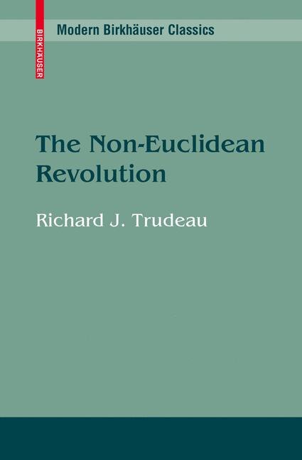 The Non-Euclidean Revolution by Richard J. Trudeau, Paperback | Indigo Chapters