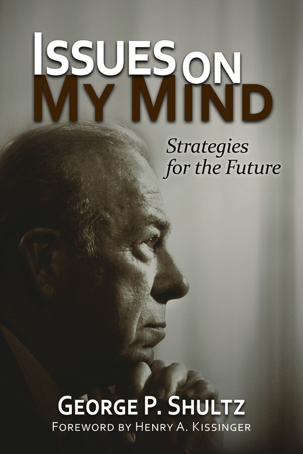 Issues On My Mind by George P. Shultz, Paperback | Indigo Chapters