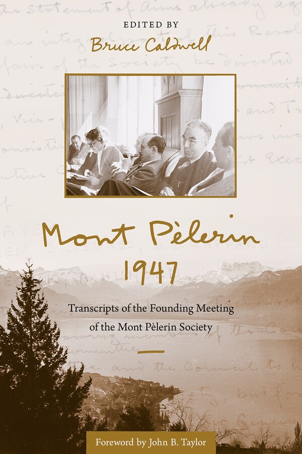 Mont Pèlerin 1947 by Bruce Caldwell, Hardcover | Indigo Chapters