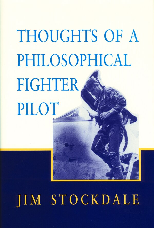 Thoughts Of A Philosophical Fighter Pilot by James B. Stockdale, Paperback | Indigo Chapters