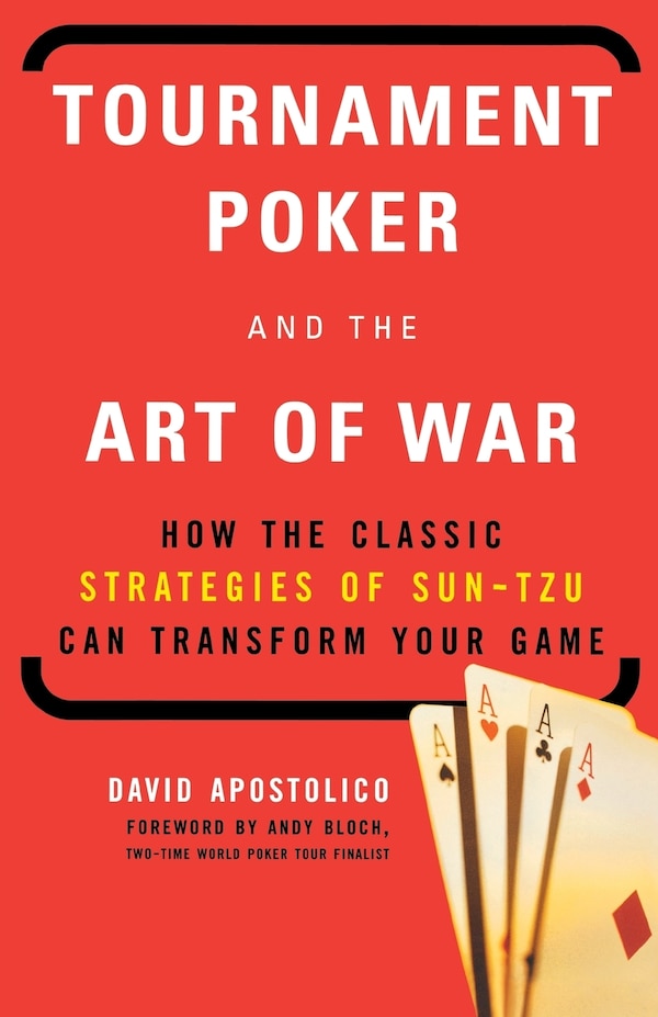 Tournament Poker And The Art Of War by David Apostolico, Paperback | Indigo Chapters