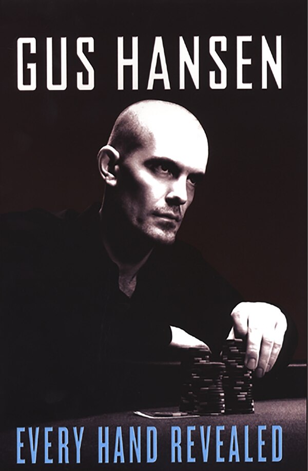 Every Hand Revealed by Gus Hansen, Paperback | Indigo Chapters