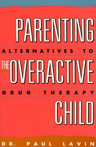 Parenting the Overactive Child by Paul Lavin, Hardcover | Indigo Chapters