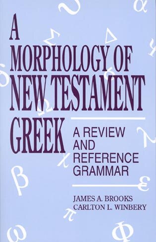 A Morphology of New Testament Greek by James A. Brooks, Paperback | Indigo Chapters