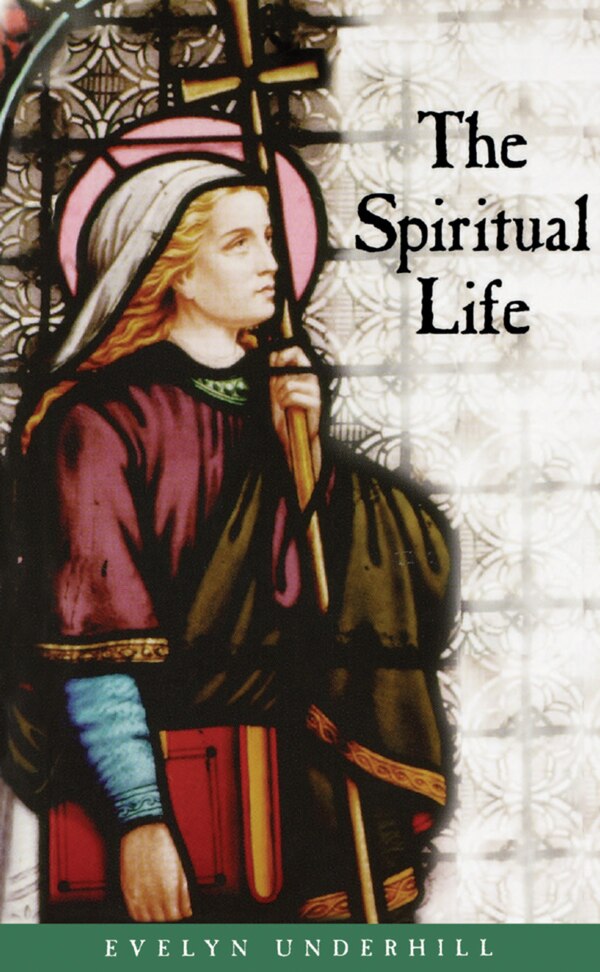 The Spiritual Life by Evelyn Underhill, Paperback | Indigo Chapters