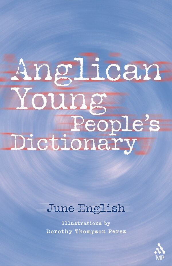 Anglican Young People's Dictionary by June English, Paperback | Indigo Chapters