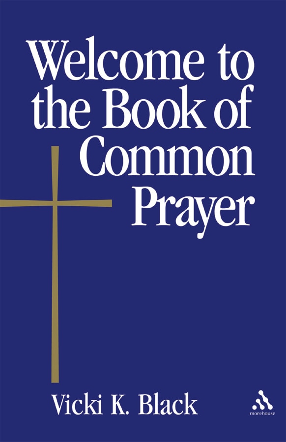 Welcome To The Book Of Common Prayer by Vicki K. Black, Paperback | Indigo Chapters