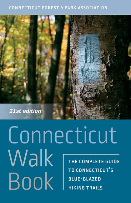 Connecticut Walk Book by Connecticut Forest and Park Association, Paperback | Indigo Chapters