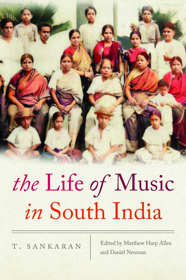 The Life of Music in South India by T. Sankaran, Hardcover | Indigo Chapters