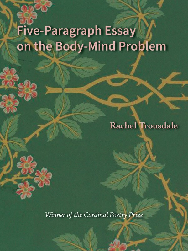 Five-Paragraph Essay on the Body-Mind Problem by Rachel Trousdale, Paperback | Indigo Chapters