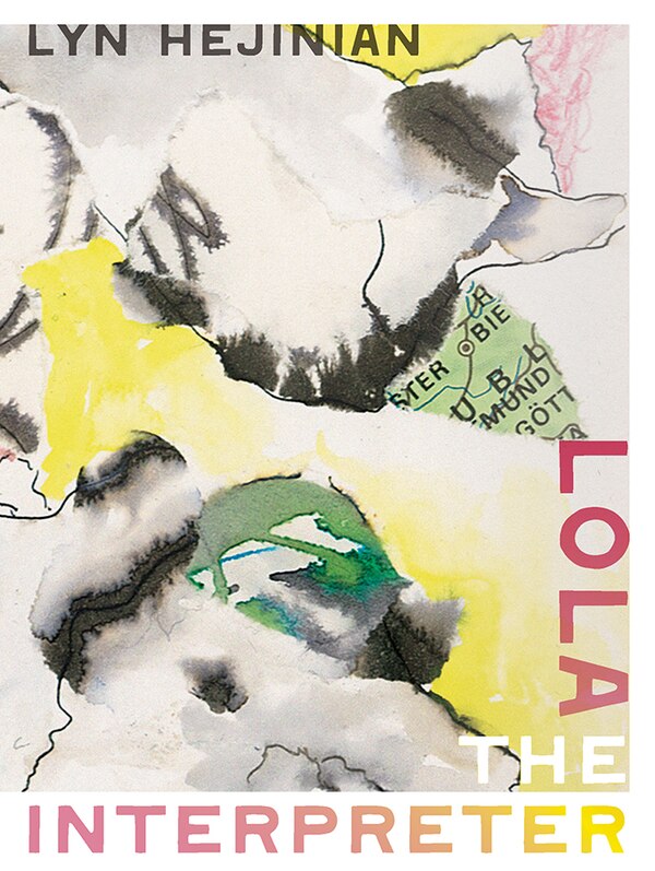Lola the Interpreter by Lyn Hejinian, Paperback | Indigo Chapters