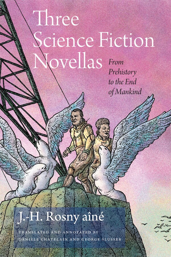 Three Science Fiction Novellas by J.-H. Rosny, Paperback | Indigo Chapters