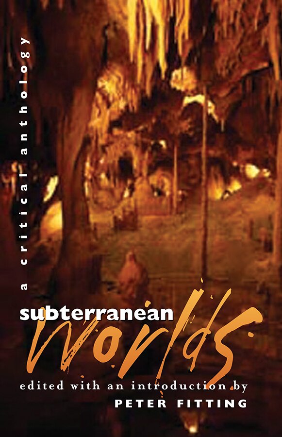 Subterranean Worlds by Peter Fitting, Paperback | Indigo Chapters