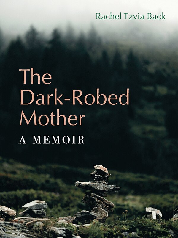 The Dark-Robed Mother by Rachel Tzvia Back, Paperback | Indigo Chapters