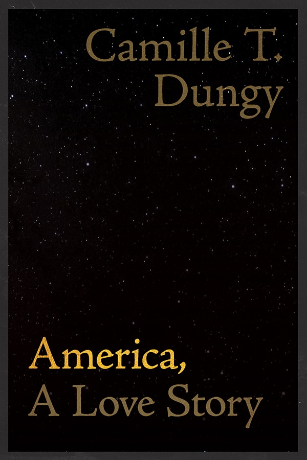 America A Love Story by Camille T. Dungy, Paperback | Indigo Chapters