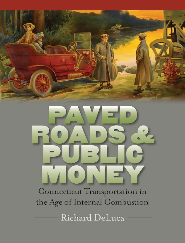 Paved Roads & Public Money by Richard DeLuca, Hardcover | Indigo Chapters
