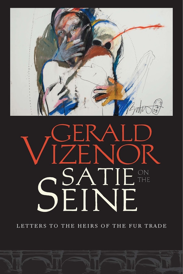 Satie on the Seine by Gerald Vizenor, Paperback | Indigo Chapters