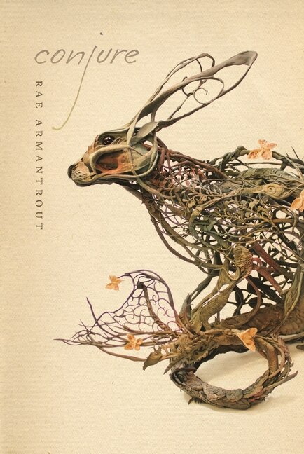 Conjure by Rae Armantrout, Hardcover | Indigo Chapters