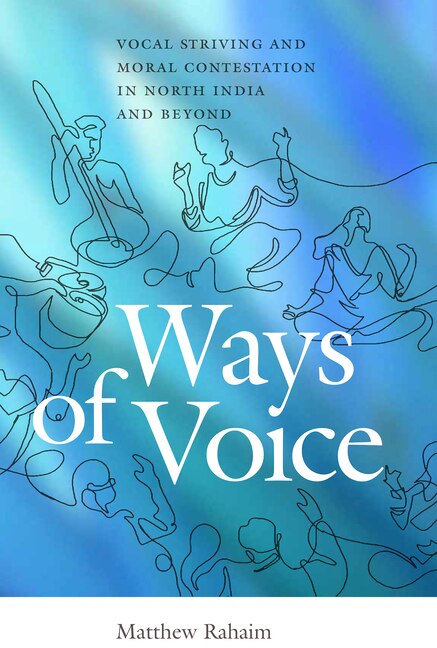 Ways of Voice by Matthew Rahaim, Paperback | Indigo Chapters