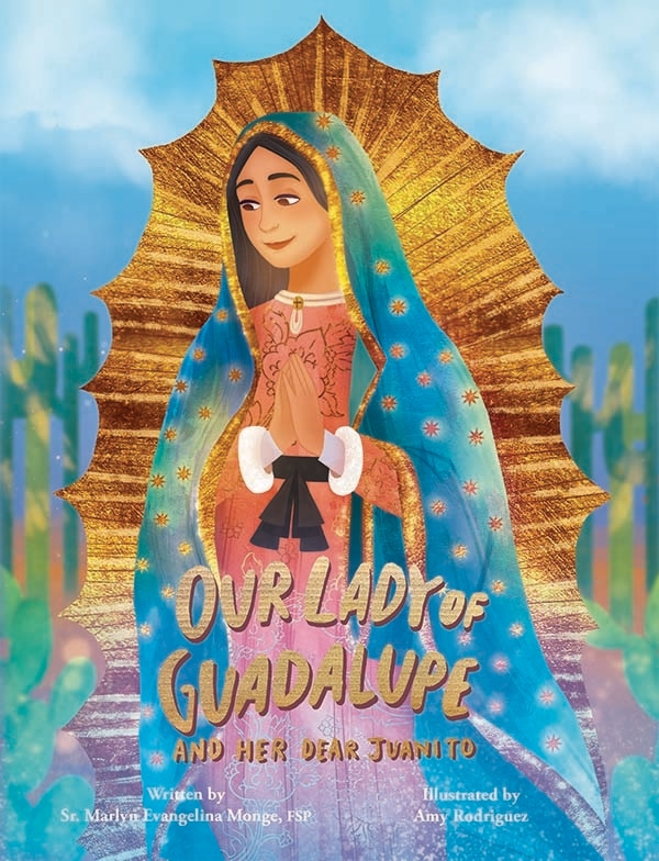 Our Lady of Guadalupe and Her Dear Juani by Marlyn Monge, Hardcover | Indigo Chapters