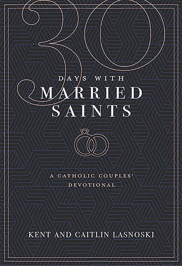 Thirty Days W/ Married Saints by Kent And Caitlin Lasnoski, Paperback | Indigo Chapters