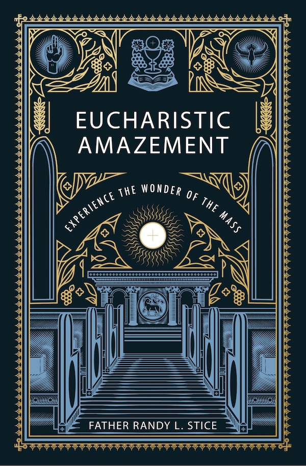 Eucharistic Amazement by Randy Stice, Paperback | Indigo Chapters